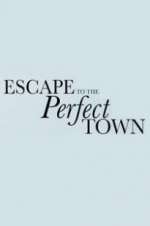 Watch Escape to the Perfect Town Movies123