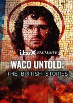 Watch Waco Untold: The British Stories Movies123
