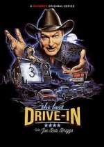 Watch The Last Drive-In with Joe Bob Briggs Movies123