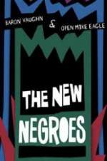 Watch The New Negroes with Baron Vaughn & Open Mike Eagle Movies123