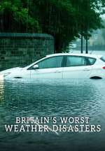 Watch Britain\'s Worst Weather Disasters Movies123