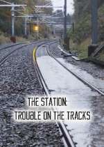 Watch The Station: Trouble on the Tracks Movies123