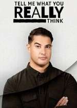Watch Tell Me What You Really Think Movies123