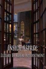 Watch Inside Asprey Luxury by Royal Appointment Movies123