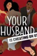 Watch Your Husband Is Cheating On Us Movies123