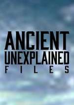Watch Ancient Unexplained Files Movies123