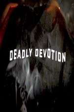 Watch Deadly Devotion Movies123