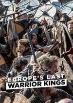 Watch Europe's Last Warrior Kings Movies123