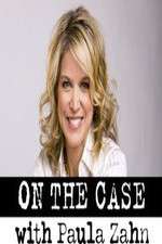 Watch On the Case with Paula Zahn Movies123