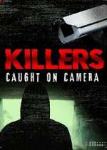 Watch Killers: Caught on Camera Movies123