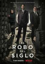 Watch El robo del siglo Movies123