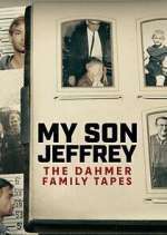 Watch My Son Jeffrey: The Dahmer Family Tapes Movies123