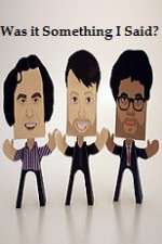 Watch Was it Something I Said Movies123