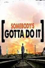 Watch Somebody's Gotta Do It Movies123
