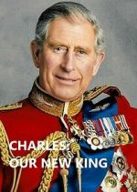 Watch Charles: Our New King Movies123