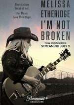 Watch Melissa Etheridge: I'm Not Broken Movies123