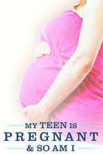 Watch My Teen Is Pregnant and So Am I Movies123