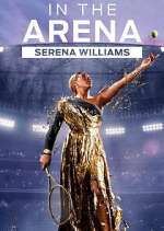 Watch In the Arena: Serena Williams Movies123