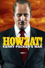 Watch Howzat! Kerry Packer's War Movies123