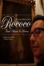 Watch Rococo: Travel, Pleasure, Madness Movies123