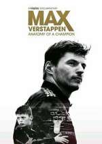 Watch Max Verstappen - Anatomy of a Champion Movies123
