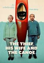 Watch The Thief, His Wife and the Canoe Movies123