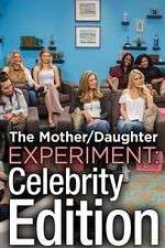Watch The Mother/Daughter Experiment: Celebrity Edition Movies123
