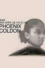 Watch The Disappearance of Phoenix Coldon Movies123
