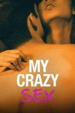 Watch My Crazy Sex Movies123