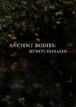 Watch Ancient Bodies: Secrets Revealed Movies123