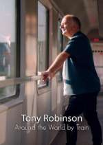 Watch Around the World by Train with Tony Robinson Movies123