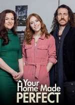 Watch Your Home Made Perfect Movies123