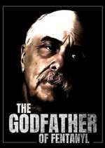 Watch The Godfather of Fentanyl Movies123