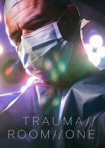Watch Trauma Room One Movies123