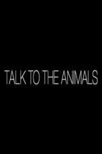 Watch Talk to the Animals Movies123