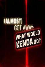 Watch I Almost Got Away with It What Would Kenda Do Movies123