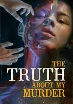 Watch The Truth About My Murder Movies123