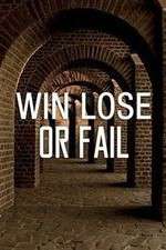 Watch Win Lose or Fail Movies123
