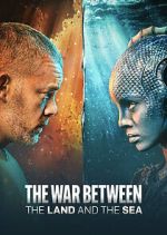 Watch The War Between the Land and the Sea Movies123