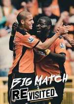 Watch The Big Match Revisited Movies123