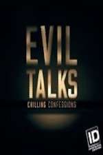 Watch Evil Talks: Chilling Confessions Movies123
