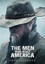 Watch The Men Who Built America: Frontiersmen Movies123