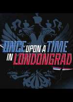 Watch Once Upon a Time in Londongrad Movies123
