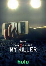 Watch How I Caught My Killer Movies123