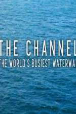 Watch The Channel: The World's Busiest Waterway Movies123