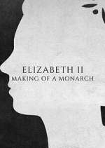 Watch Elizabeth II: Making of a Monarch Movies123