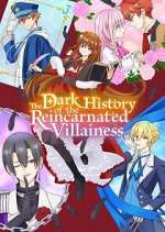 Watch The Dark History of the Reincarnated Villainess Movies123