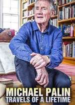 Watch Michael Palin: Travels of a Lifetime Movies123