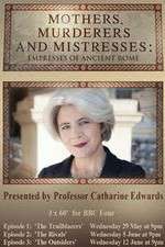 Watch Mothers Murderers and Mistresses Empresses of Ancient Rome Movies123