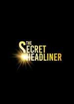 Watch The Secret Headliner Movies123